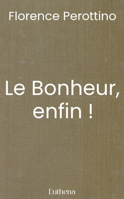 Le Bonheur, enfin !