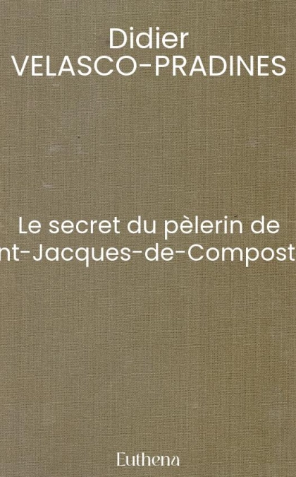 Le secret du pèlerin de Saint-Jacques-de-Compostelle
