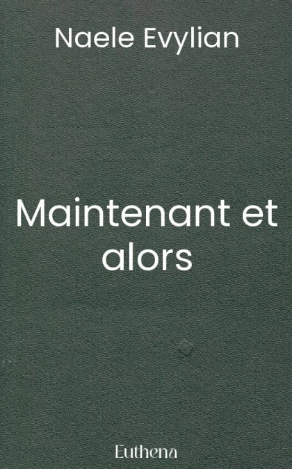 Maintenant et alors