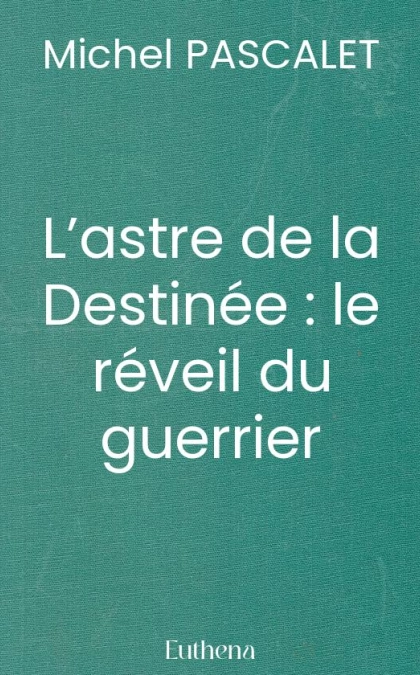 L’astre de la Destinée : le réveil du guerrier
