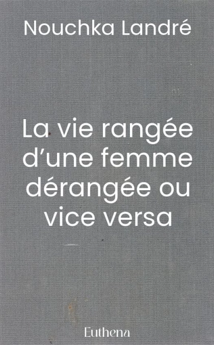La vie rangée d’une femme dérangée ou vice versa