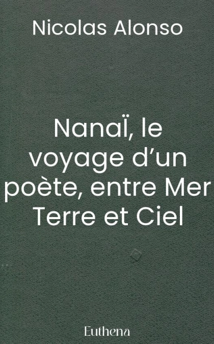 NanaÏ, le voyage d’un poète, entre Mer Terre et Ciel