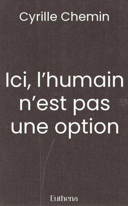 Ici, l’humain n’est pas une option