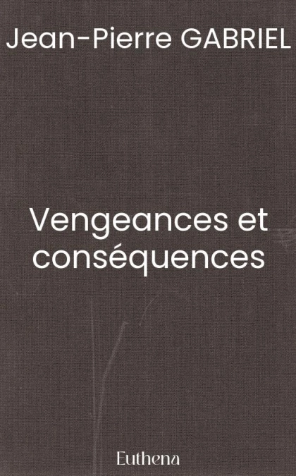 Vengeances et conséquences