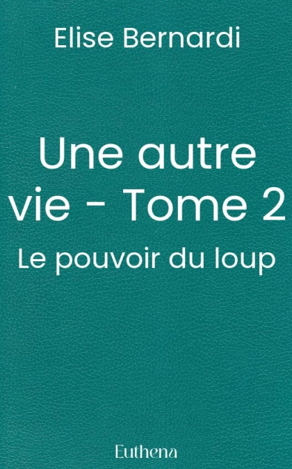 Une autre vie - Tome 2