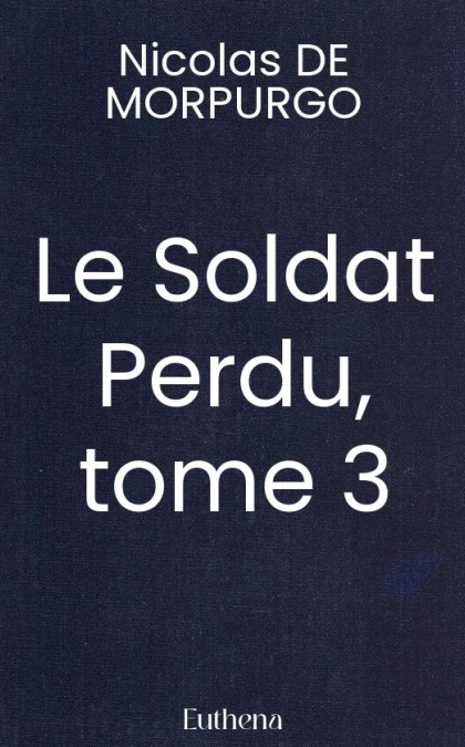 Le Soldat Perdu, tome 3