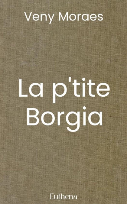 La p'tite Borgia