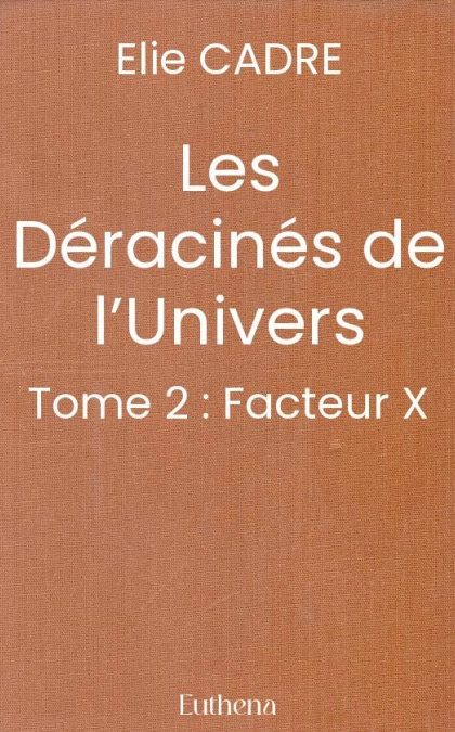 Les Déracinés de l’Univers