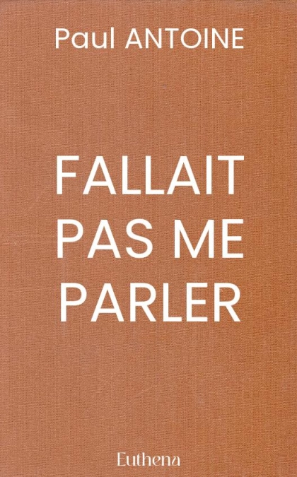FALLAIT PAS ME PARLER