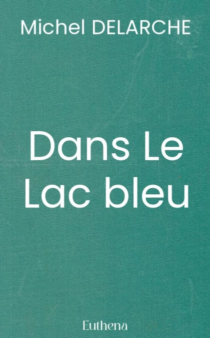 Dans Le Lac bleu
