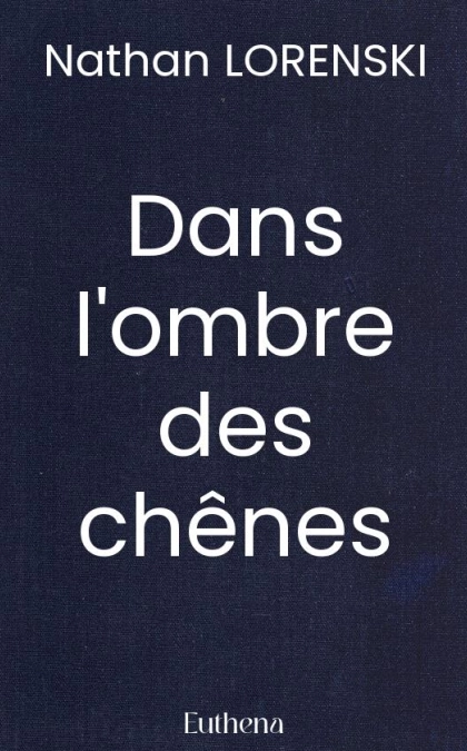 Dans l'ombre des chênes
