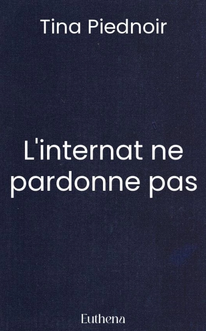 L'internat ne pardonne pas