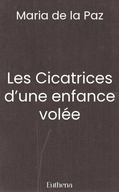 Les Cicatrices d’une enfance volée