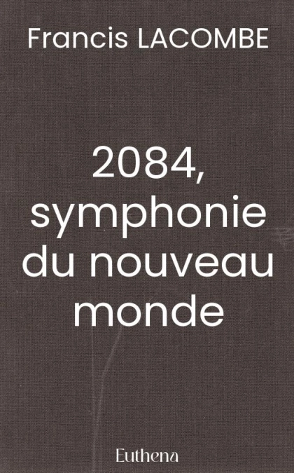 2084, symphonie du nouveau monde