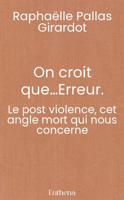 Le post violence, cet angle mort qui nous concerne
