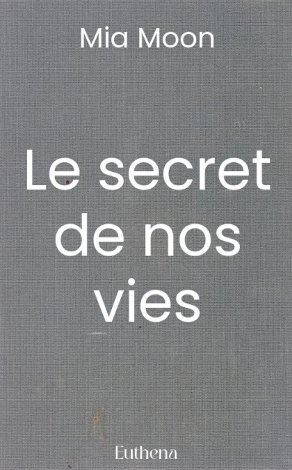 Le secret de nos vies