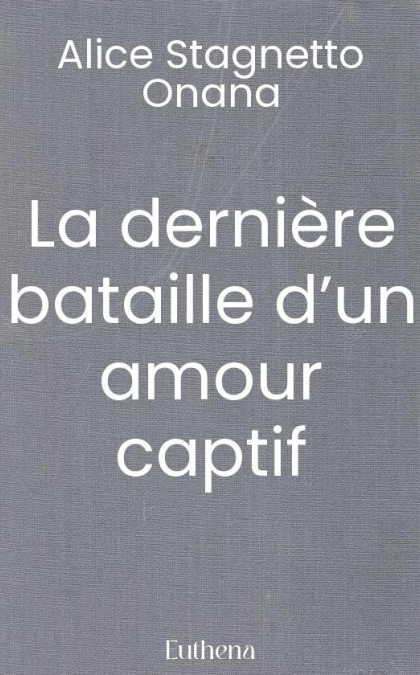 La dernière bataille d’un amour captif