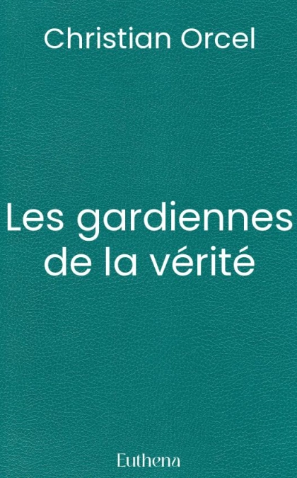 Les gardiennes de la vérité