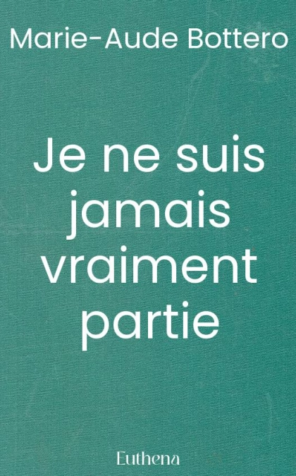 Je ne suis jamais vraiment partie
