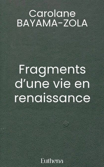 Fragments d’une vie en renaissance