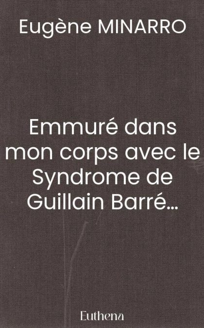 Emmuré dans mon corps avec le Symdrome de Guillain Barré…