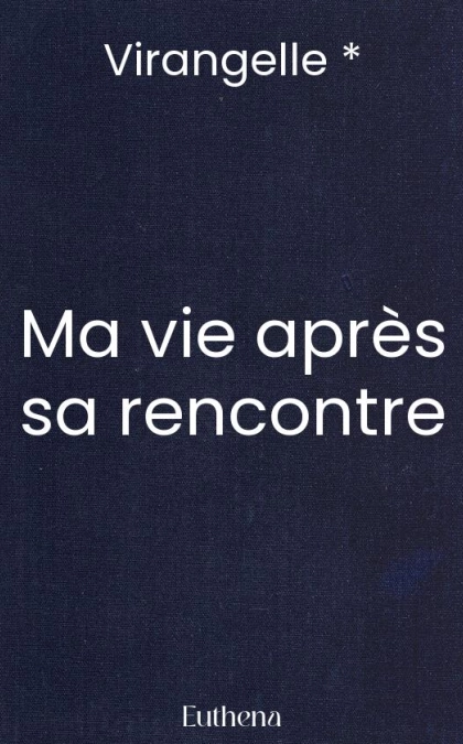 Ma vie après sa rencontre