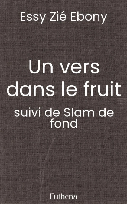 Un vers dans le fruit