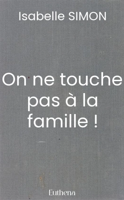 On ne touche pas à la famille ! Tome 1
