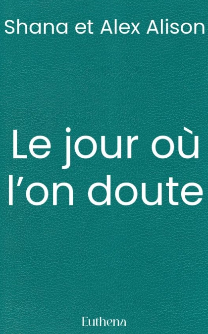 Le jour où l’on doute