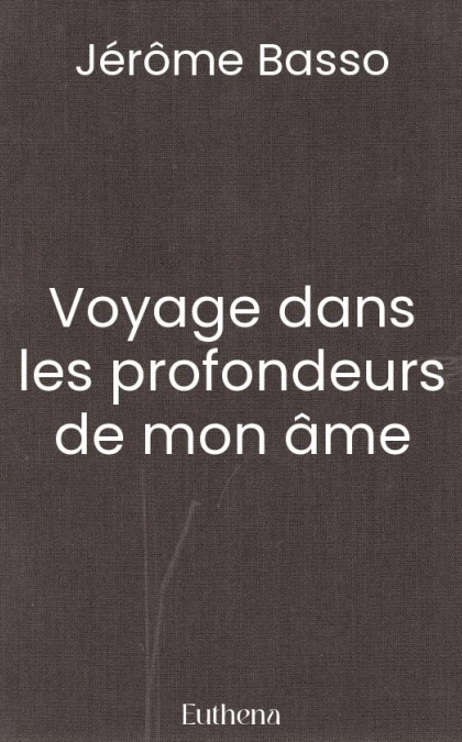 Voyage dans les profondeurs de mon âme