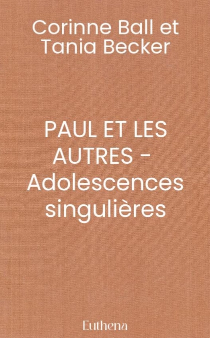 PAUL ET LES AUTRES -  Adolescences singulières