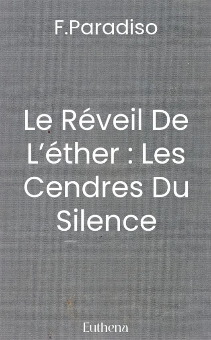 Le Réveil De L’éther : Les Cendres Du Silence