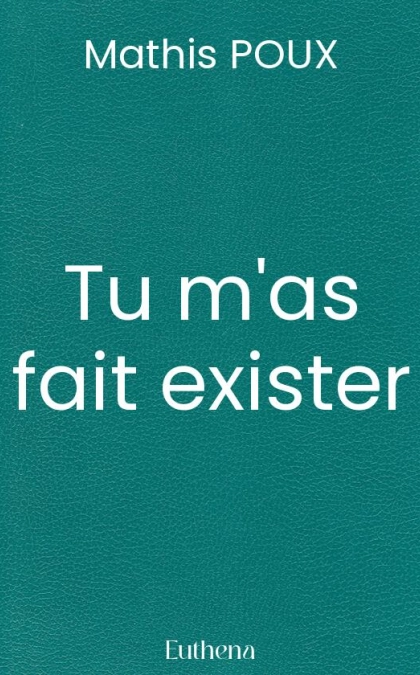 Tu m'as fait exister