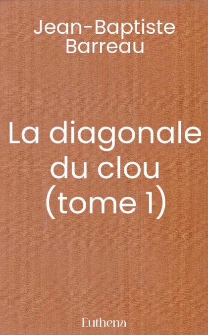 La diagonale du clou (tome 1)