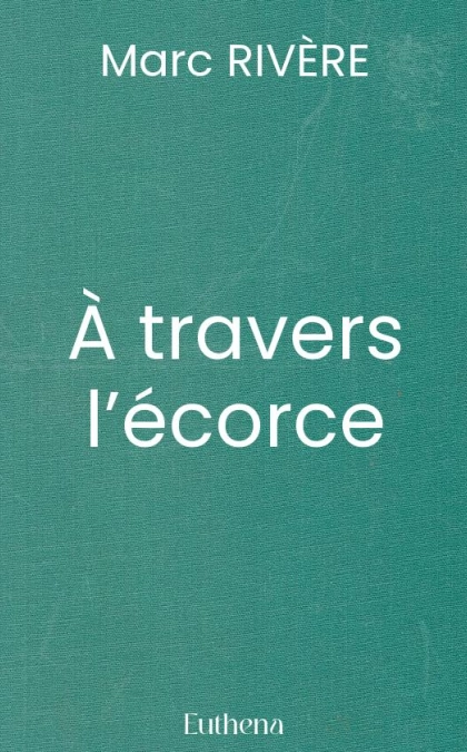 À travers l’écorce