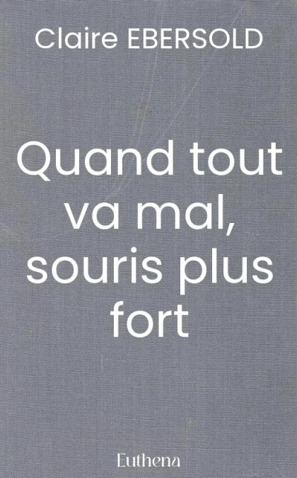 Quand tout va mal, souris plus fort