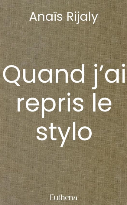 Quand j’ai repris le stylo