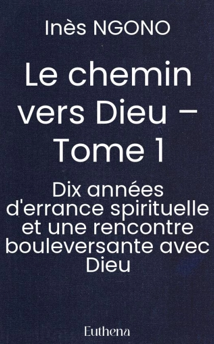 Le chemin vers Dieu – Tome 1