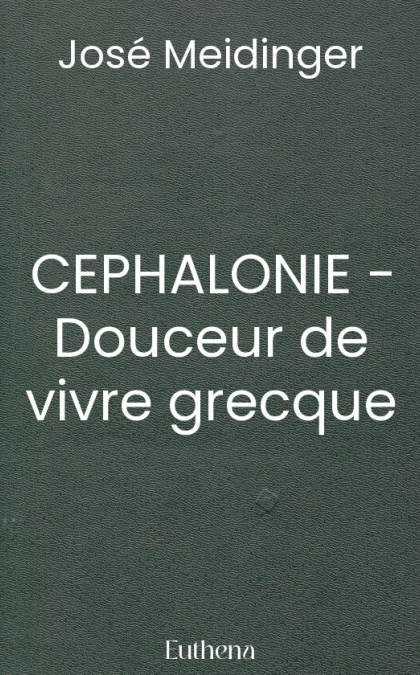 CEPHALONIE - Douceur de vivre grecque