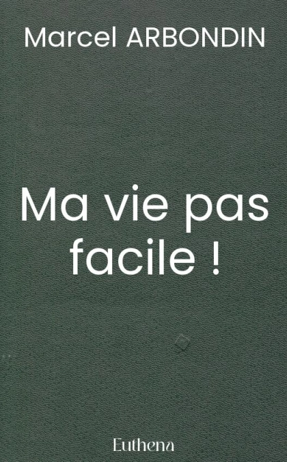 Ma vie pas facile !