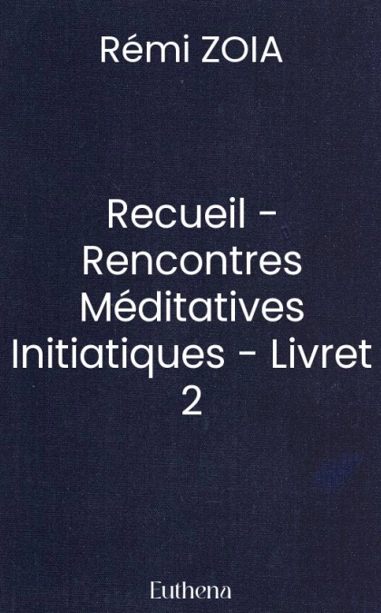 Recueil - Rencontres Méditatives Initiatiques - Livret 2