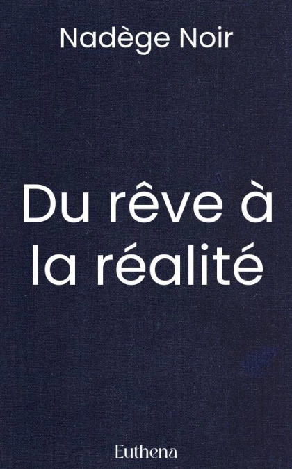 Du rêve à la réalité
