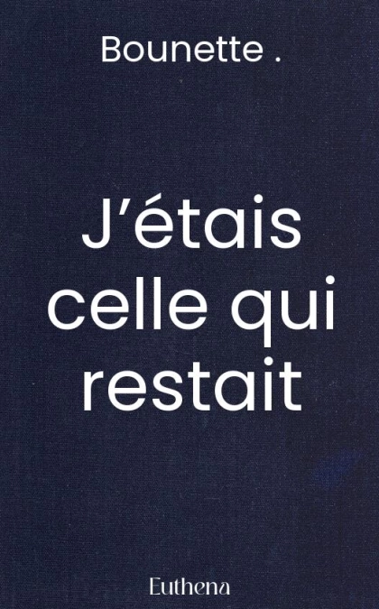 J’étais celle qui restait