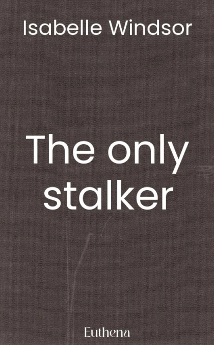 The only stalker