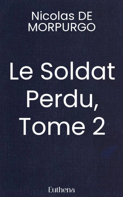 Le Soldat Perdu, Tome 2