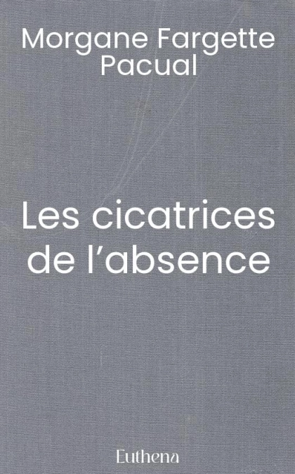 Les cicatrices de l’absence