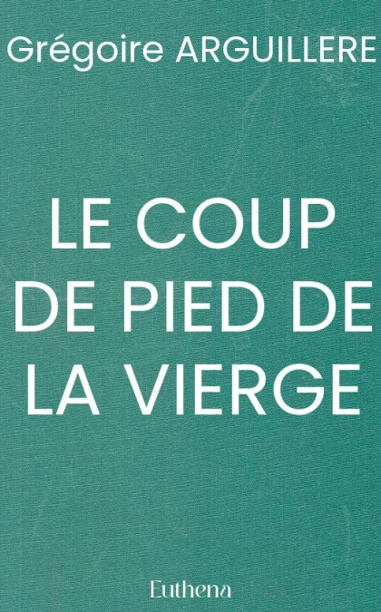 LE COUP DE PIED DE LA VIERGE
