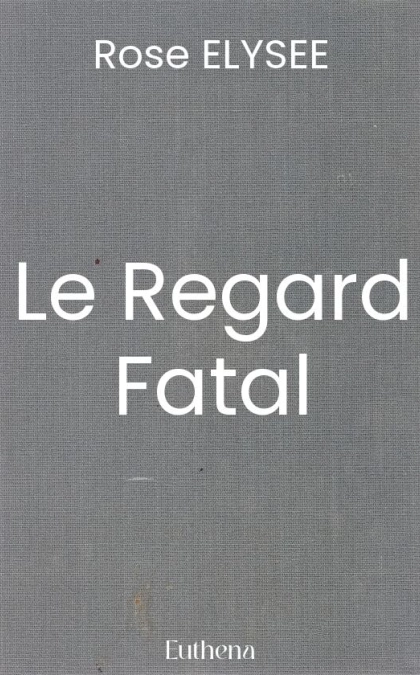 Le Regard Fatal
