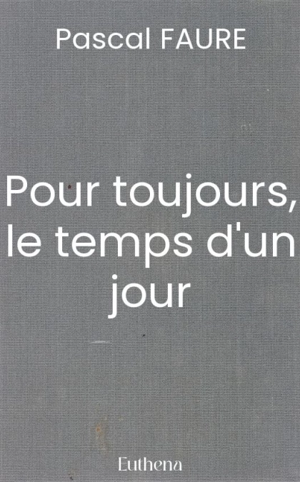 Pour toujours, le temps d'un jour