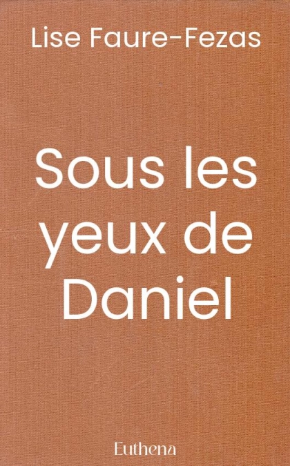 Sous les yeux de Daniel